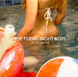 The Friday Night Boys : Off The Deep End
